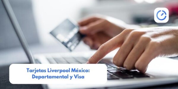 Tarjetas Liverpool México: Departamental y Visa