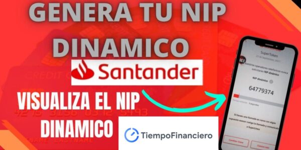 Todo Sobre el NIP Dinámico Santander: Uso, Requisitos y Preguntas Frecuentes